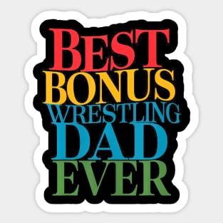 Best Bonus Wrestling Dad Ever Father's Day Sticker